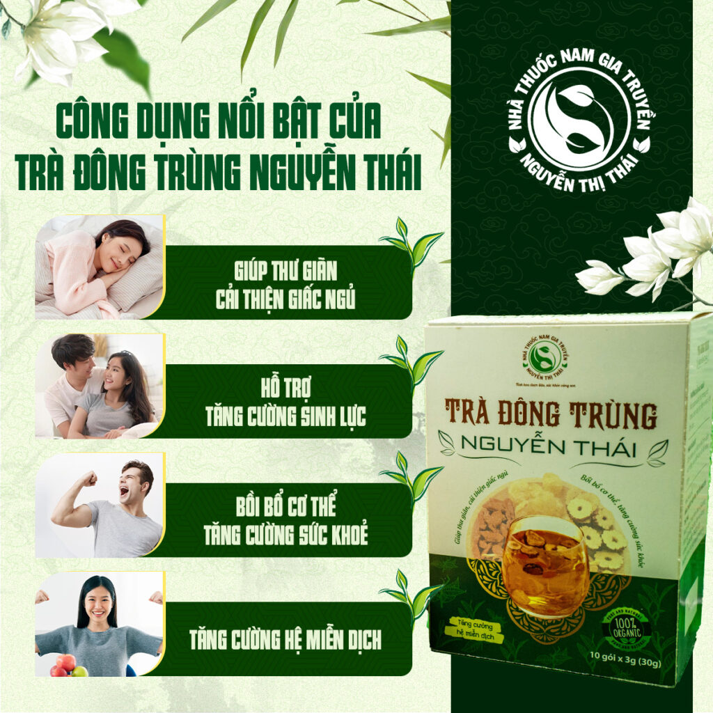 Công dụng của Trà Đông Trùng Nguyễn Thái – giải pháp tự nhiên chăm sóc sức khỏe bền lâu.