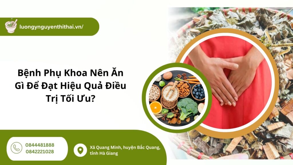 bệnh phụ khoa nên ăn gì​