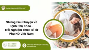 những câu chuyện về bệnh phụ khoa​