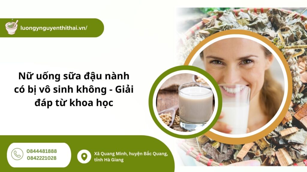 nữ uống sữa đậu nành có bị vô sinh không​