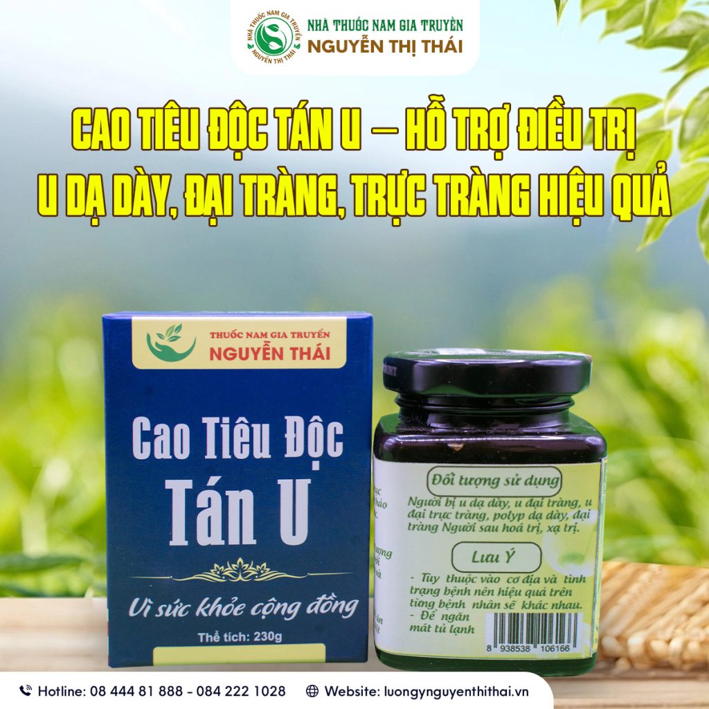 Cao Tiêu Độc Tán U – Bài thuốc Nam gia truyền Nguyễn Thị Thái, hỗ trợ điều trị khối u tiêu hóa an toàn, lành tính.